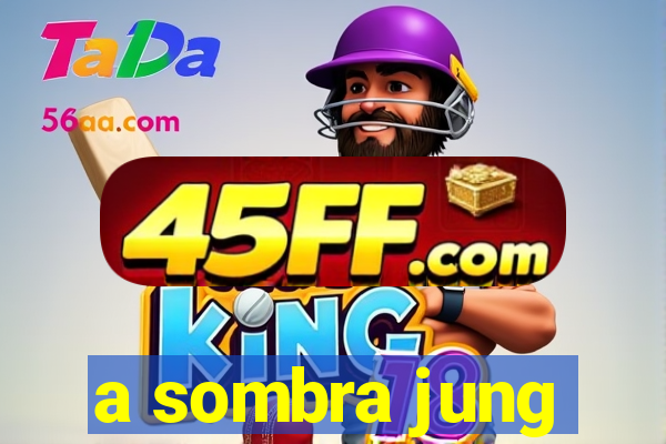 a sombra jung